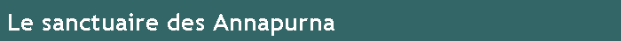 Le sanctuaire des Annapurna