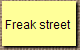 Freak street 