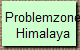 Problemzone
Himalaya