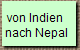 von Indien 
nach Nepal